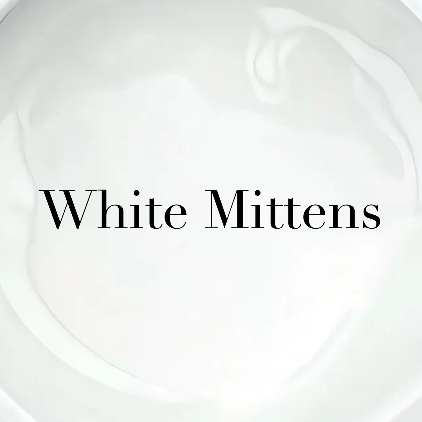 GEL PAINT - WHITE MITTENS